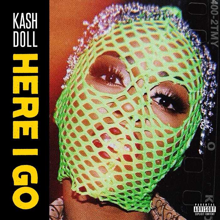 Kash Doll - Here I Go